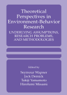 Theoretical Perspectives in Environment-Behavior Research: Underlying Assumptions, Research Problems, and Methodologies