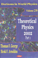 Theoretical Physics 2002; Part 1