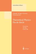 Theoretical Physics Fin de Sicle: Proceedings of the XII Max Born Symposium Held in Wroclaw, Poland, 23-26 September 1998