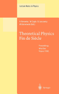 Theoretical Physics Fin de Siecle: Proceedings of the XII Max Born Symposium Held in Wroclaw, Poland, 23-26 September 1998