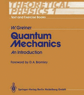 Theoretical Physics - Text and Exercise Books: Quantum Mechanics: an Introduction