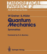 Theoretical Physics - Text and Exercise Books: Volume 2: Quantum Mechanics. Symmetries - Greiner, Walter, and Mller, Berndt, and Muller, Berndt