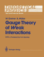 Theoretical Physics - Text and Exercise Books: Volume 5: Gauge Theory of Weak Interactions