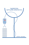 Theoretical Software Diagnostics: Collected Articles, Third Edition