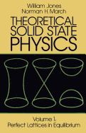 Theoretical Solid State Physics, Volume 1: Perfect Lattices in Equilibriumvolume 1