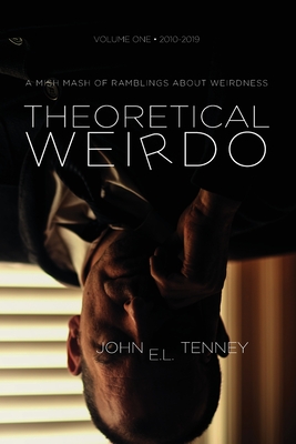 Theoretical Weirdo: A Mish Mash of Ramblings about Weirdness - Tenney, John E L
