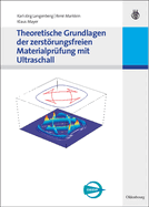 Theoretische Grundlagen Der Zerstrungsfreien Materialpr?fung Mit Ultraschall