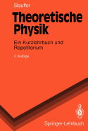 Theoretische Physik: Ein Kurzlehrbuch Und Repetitorium