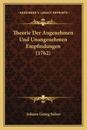 Theorie Der Angenehmen Und Unangenehmen Empfindungen (1762)