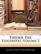 Theorie Der Elektriitat, Volume 2