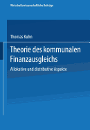 Theorie Des Kommunalen Finanzausgleichs: Allokative Und Distributive Aspekte