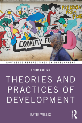 Theories and Practices of Development - Willis, Katie