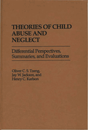 Theories of Child Abuse and Neglect: Differential Perspectives, Summaries, and Evaluations