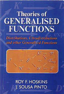 Theories of Generalised Functions: Distributions, Ultradistributions and Other Generalised Functions