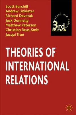 Theories of International Relations - Burchill, Scott, and Linklater, Andrew, and Devetak, Richard