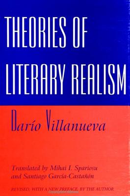 Theories of Literary Realism - Villanueva, Dario, and Spariosu, Mihai I (Translated by), and Castanon, Santiago B (Translated by)