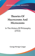 Theories of Macrocosms and Microcosms: In the History of Philosophy (1922)