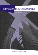 Theories of Public Organization - Denhardt, Robert B