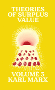 Theories of Surplus Value: Volume 3