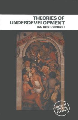 Theories of Underdevelopment - Roxborough