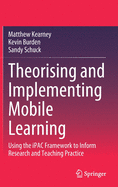 Theorising and Implementing Mobile Learning: Using the Ipac Framework to Inform Research and Teaching Practice