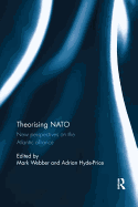 Theorising NATO: New Perspectives on the Atlantic Alliance