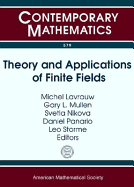 Theory and Applications of Finite Fields - Lavrauw, Michel (Editor), and Mullen, Gary L. (Editor), and Nikova, Svetla (Editor)