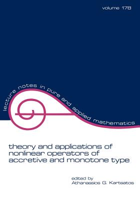 Theory and Applications of Nonlinear Operators of Accretive and Monotone Type - Kartsatos, Athanass (Editor)