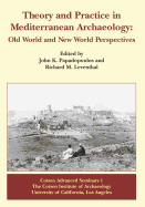 Theory and Practice in Mediterranean Archaeology: Old World and New World Perspectives