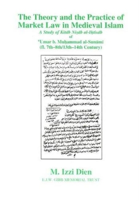 Theory and Practice of Market Law in Medieval Islam - Izzi Dien, Mawil