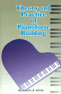 Theory and Practice of Pianoforte Building