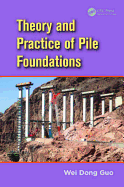 Theory and Practice of Pile Foundations