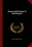 Theory and Practice of Teaching Art