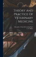 Theory And Practice Of Veterinary Medicine