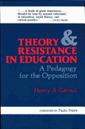 Theory and Resistance in Education: A Pedagogy for the Opposition