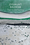 Theory and Society: Selected Writings