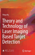 Theory and Technology of Laser Imaging Based Target Detection
