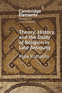 Theory, History, and the Study of Religion in Late Antiquity: Speculative Worlds