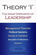 Theory "I": The Inner Dimension of Leadership - Angha, Nader