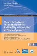 Theory, Methodology, Tools and Applications for Modeling and Simulation of Complex Systems: 16th Asia Simulation Conference and Scs Autumn Simulation Multi-Conference, Asiasim/Scs Autumnsim 2016, Beijing, China, October 8-11, 2016, Proceedings, Part I