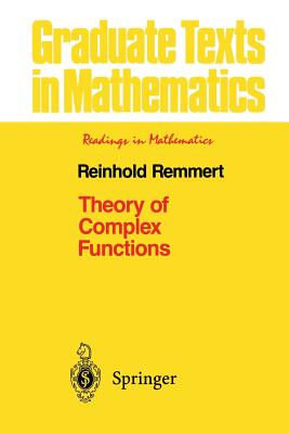 Theory of Complex Functions - Remmert, Reinhold, and Burckel, R B (Translated by)