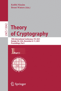 Theory of Cryptography: 19th International Conference, TCC 2021, Raleigh, NC, USA, November 8-11, 2021, Proceedings, Part I