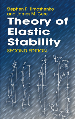 Theory of Elastic Stability - Timoshenko, Stephen P, and Gere, James M