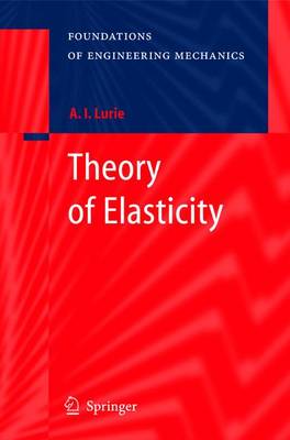 Theory of Elasticity - Lurie, A I, and Belyaev, Alexander (Translated by)