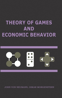 Theory of Games and Economic Behavior: 60th Anniversary Commemorative Edition - Neumann, John Von, and Morgenstern, Oskar