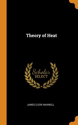 Theory of Heat - Maxwell, James Clerk