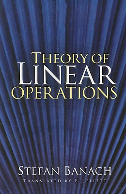 Theory of Linear Operations - Banach, Stefan, and Jellett, F (Translated by)