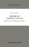 Theory of Logical Calculi: Basic Theory of Consequence Operations