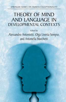 Theory of Mind and Language in Developmental Contexts - Antonietti, Alessandro (Editor), and Liverta Sempio, Olga (Editor), and Marchetti, Antonella (Editor)