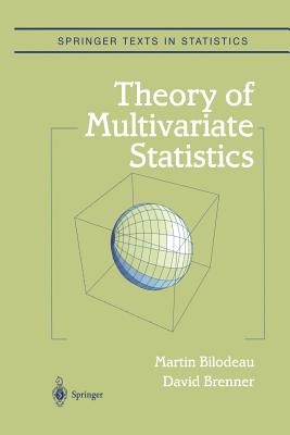 Theory of Multivariate Statistics - Bilodeau, Martin, and Brenner, David